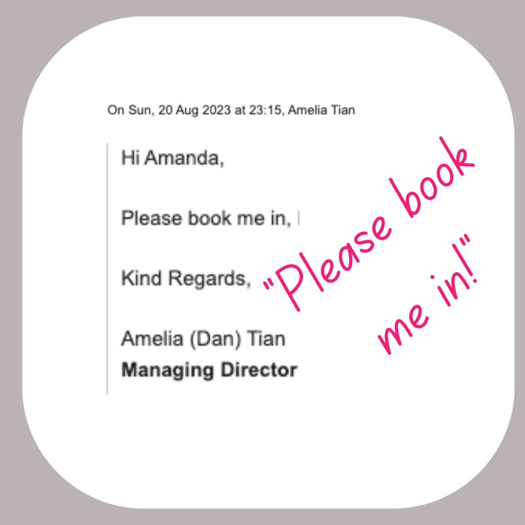 Email from Amelia "please book me in"